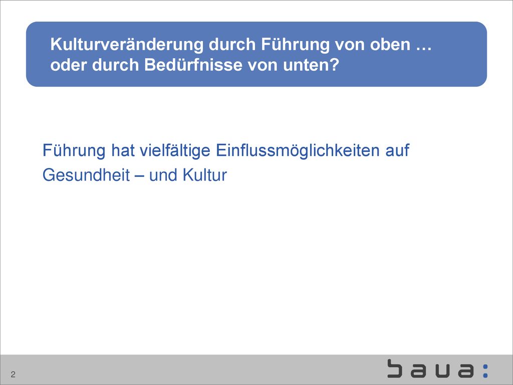 Kulturveränderung durch Führung von oben … oder durch Bedürfnisse von unten