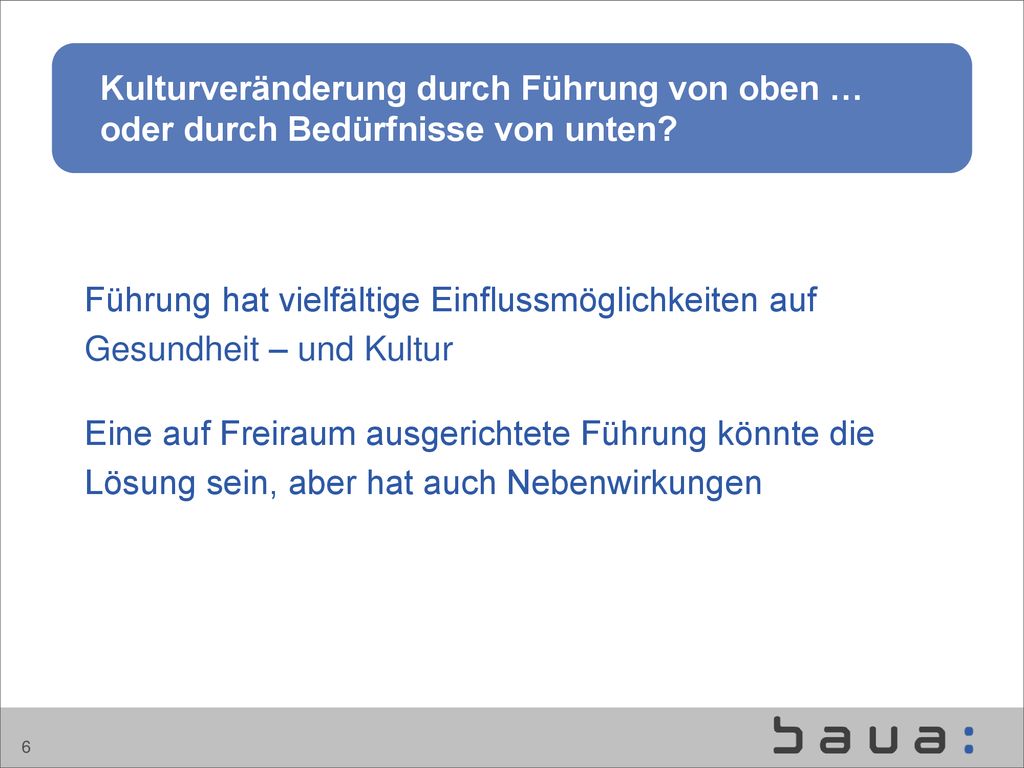 Kulturveränderung durch Führung von oben … oder durch Bedürfnisse von unten