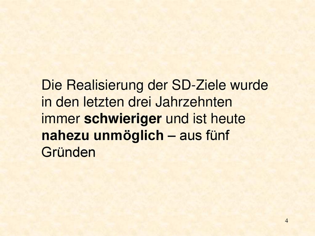 Die Realisierung der SD-Ziele wurde in den letzten drei Jahrzehnten immer schwieriger und ist heute nahezu unmöglich – aus fünf Gründen