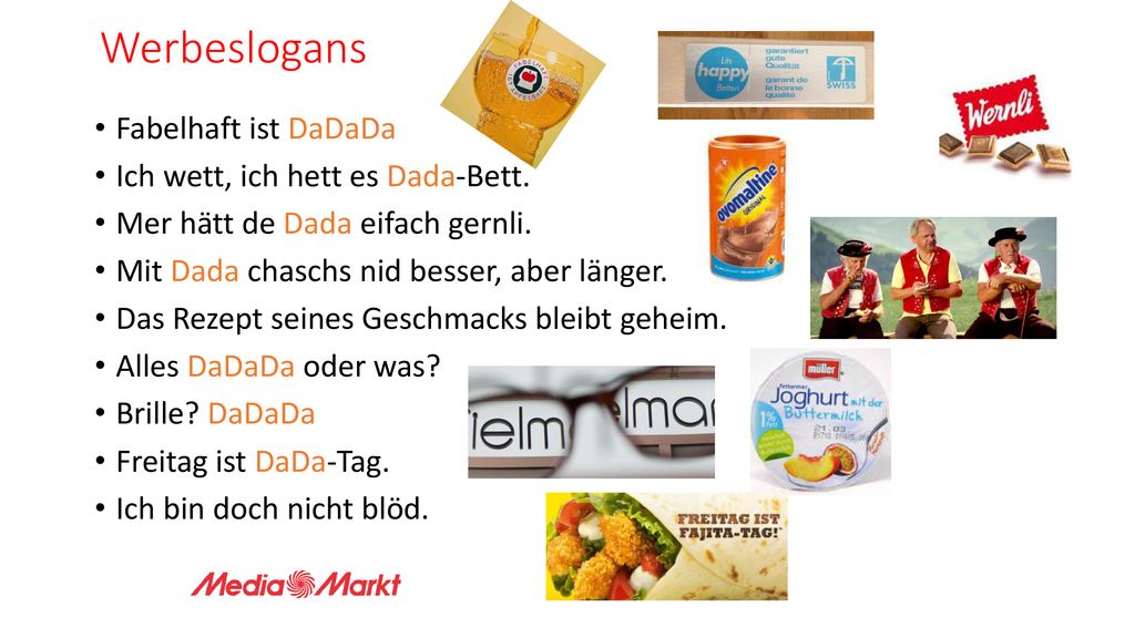 Werbeslogans Fabelhaft ist DaDaDa Ich wett, ich hett es Dada-Bett.