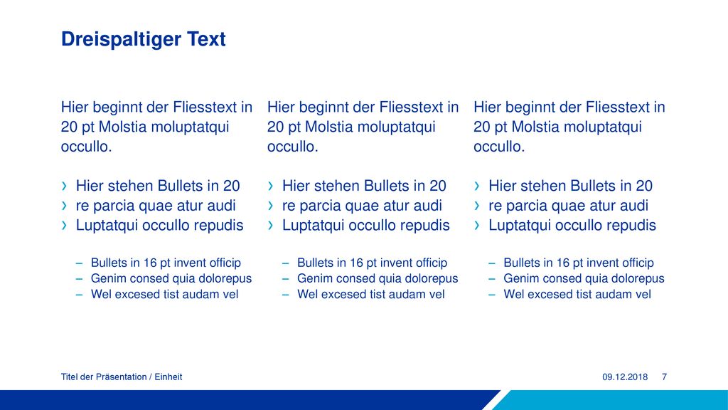 Dreispaltiger Text Hier beginnt der Fliesstext in 20 pt Molstia moluptatqui occullo. Hier stehen Bullets in 20.