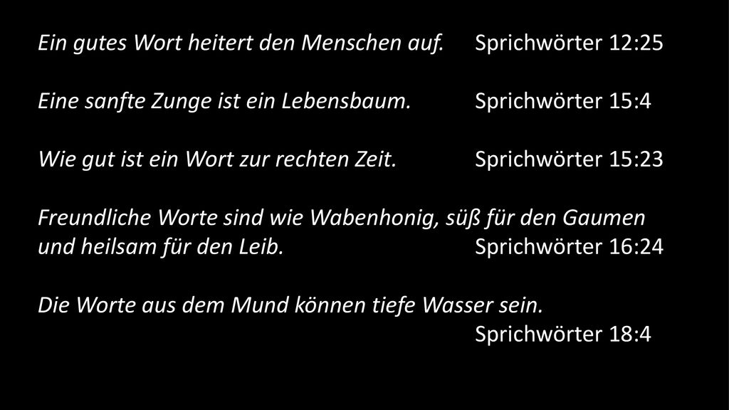 Ein gutes Wort heitert den Menschen auf. Sprichwörter 12:25