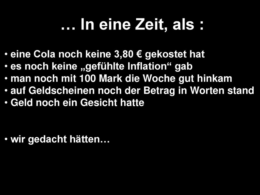 … In eine Zeit, als : eine Cola noch keine 3,80 € gekostet hat