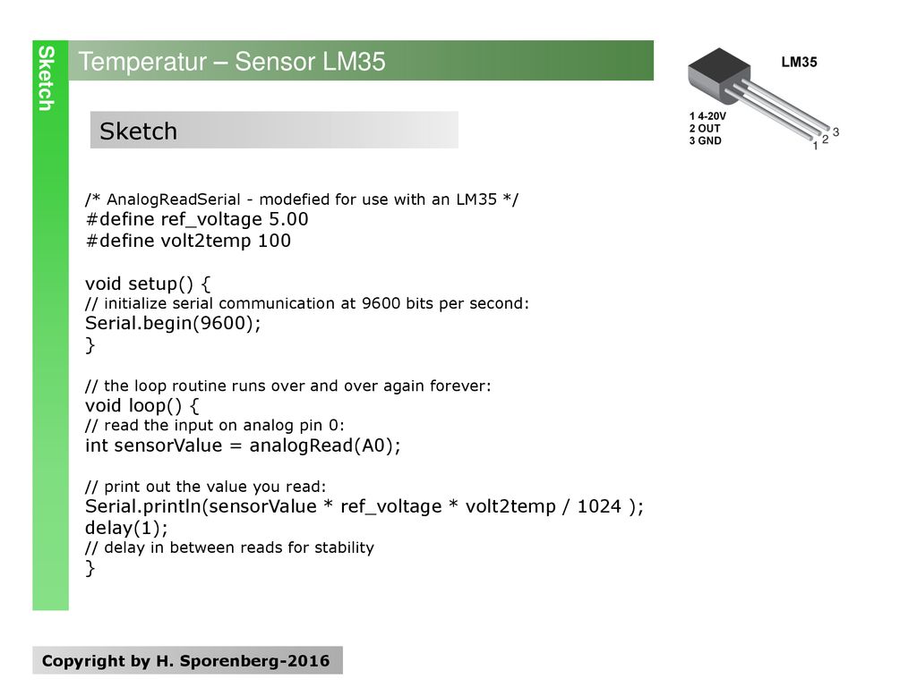 Temperatur – Sensor LM35 Sketch Sketch #define ref_voltage 5.00