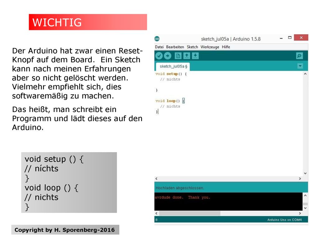 WICHTIG void setup () { // níchts } void loop () { // nichts