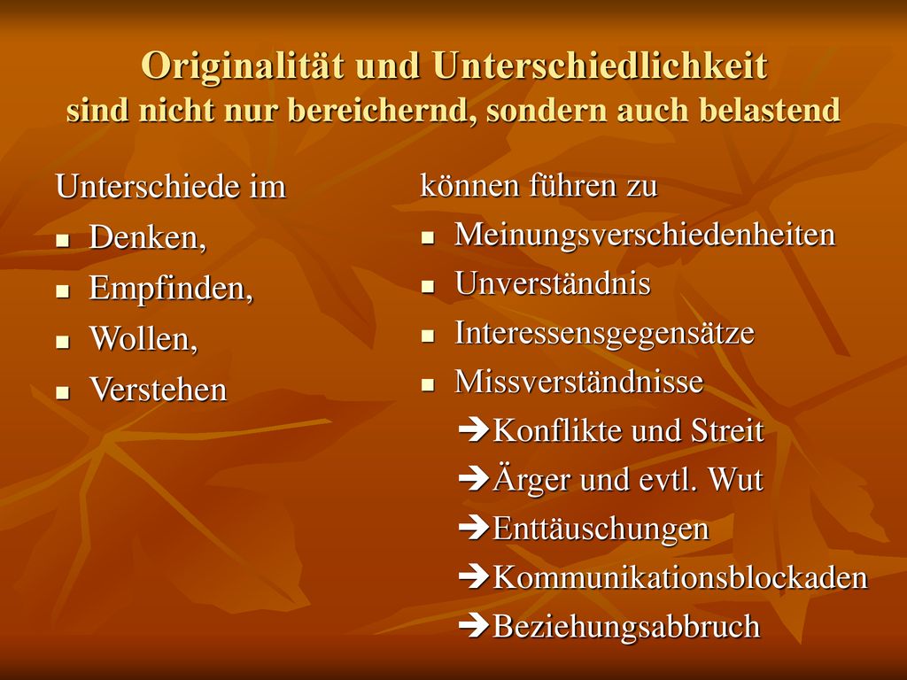 Originalität und Unterschiedlichkeit sind nicht nur bereichernd, sondern auch belastend