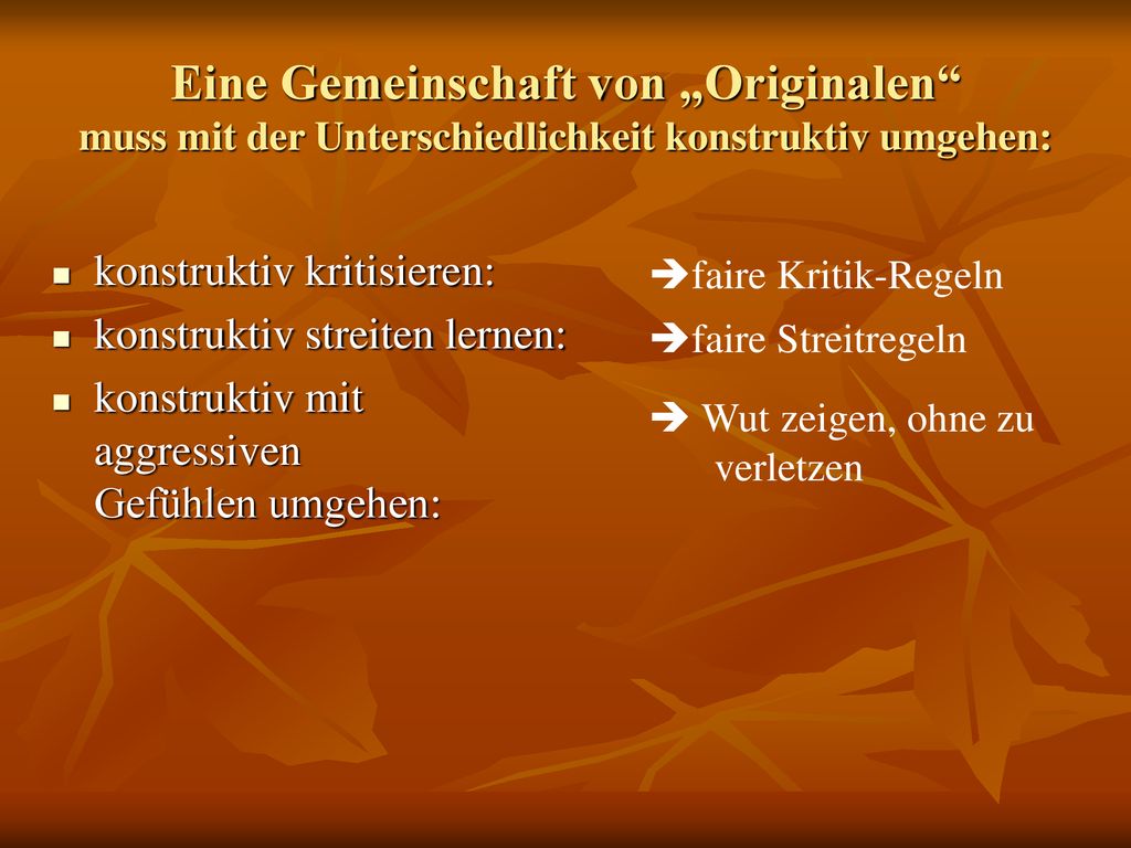 Eine Gemeinschaft von „Originalen muss mit der Unterschiedlichkeit konstruktiv umgehen: