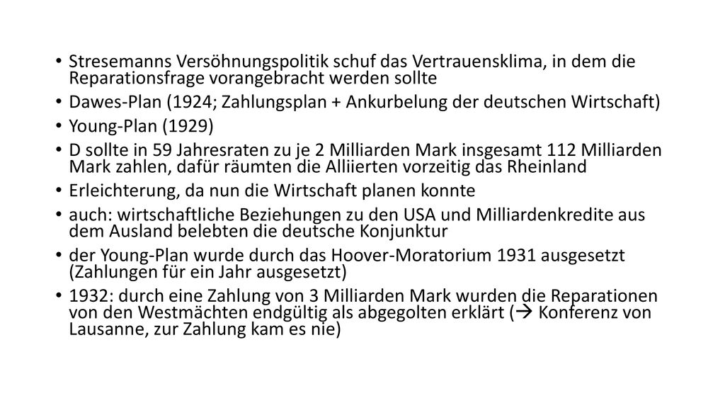 Stresemanns Versöhnungspolitik schuf das Vertrauensklima, in dem die Reparationsfrage vorangebracht werden sollte