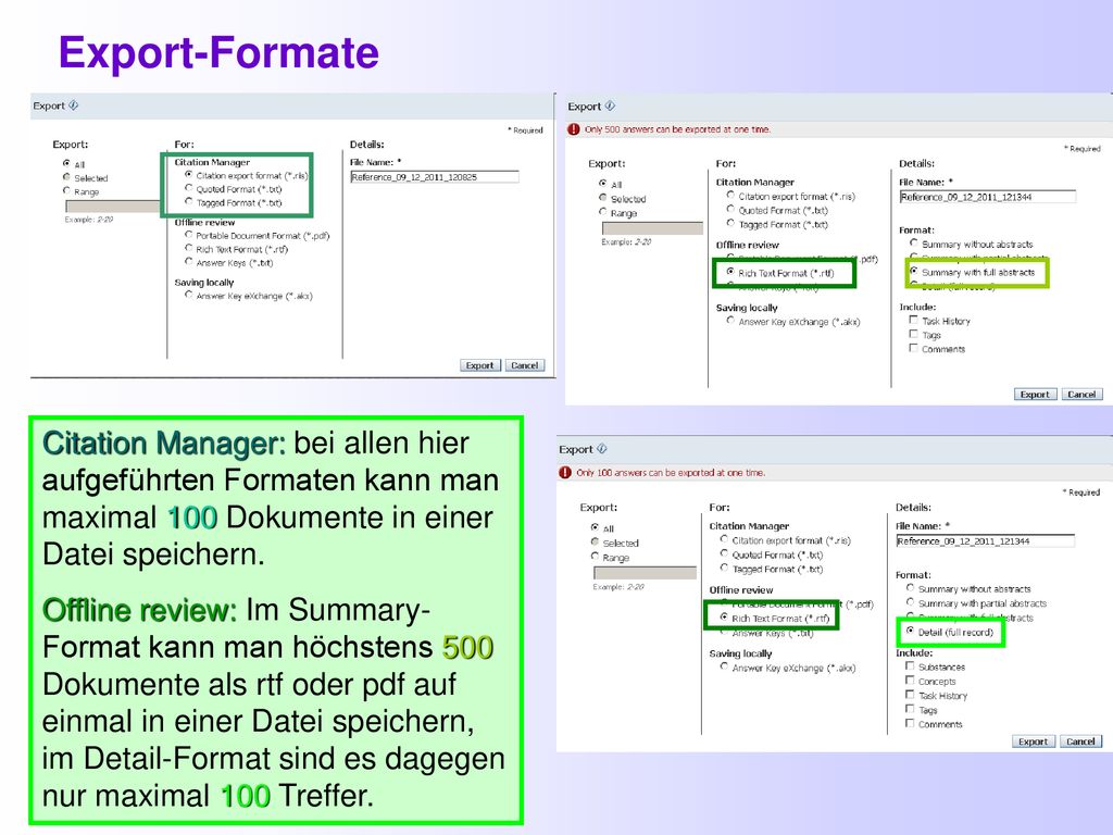 SciFinder Export-Formate. Citation Manager: bei allen hier aufgeführten Formaten kann man maximal 100 Dokumente in einer Datei speichern.