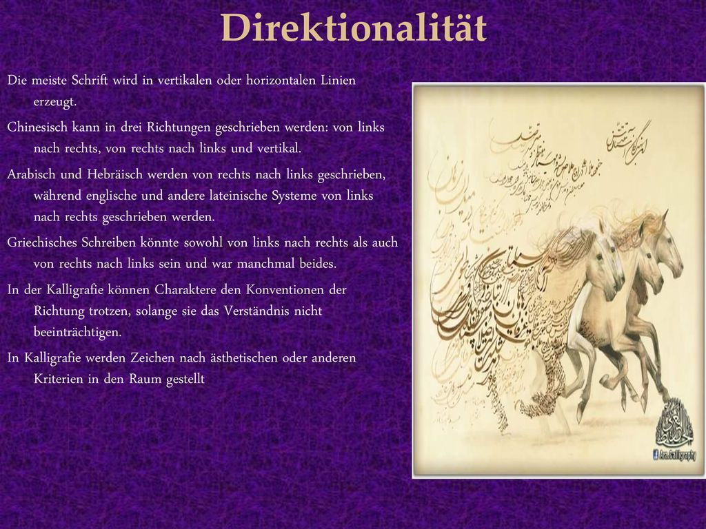 Direktionalität Die meiste Schrift wird in vertikalen oder horizontalen Linien erzeugt.
