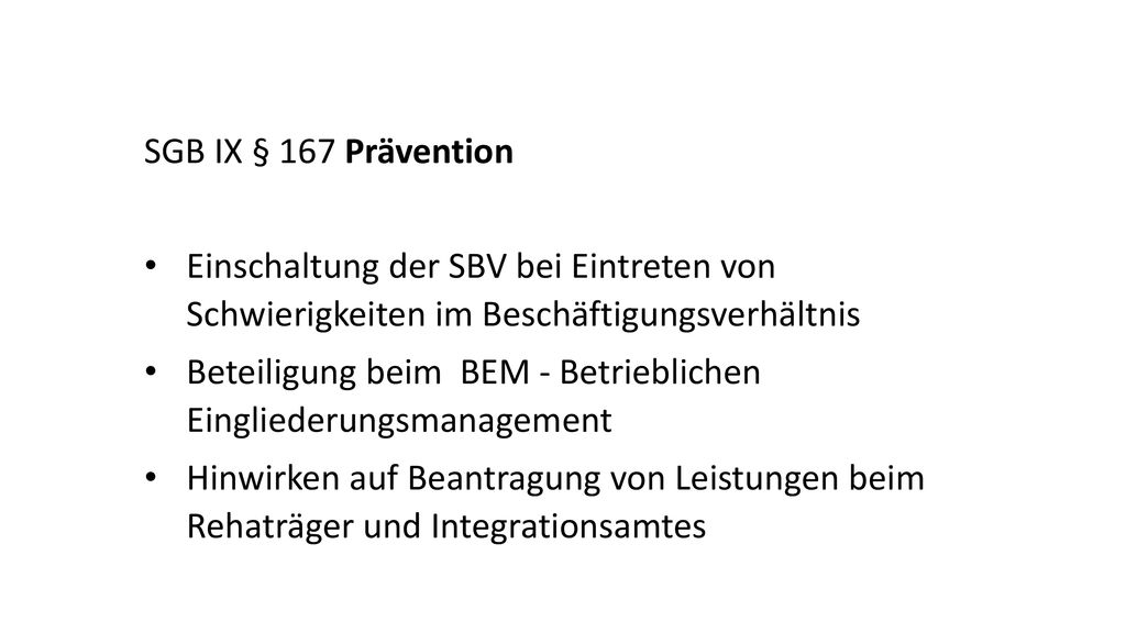 SGB IX § 167 Prävention Einschaltung der SBV bei Eintreten von Schwierigkeiten im Beschäftigungsverhältnis.