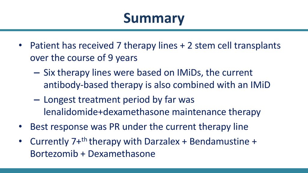 Summary Patient has received 7 therapy lines + 2 stem cell transplants over the course of 9 years.
