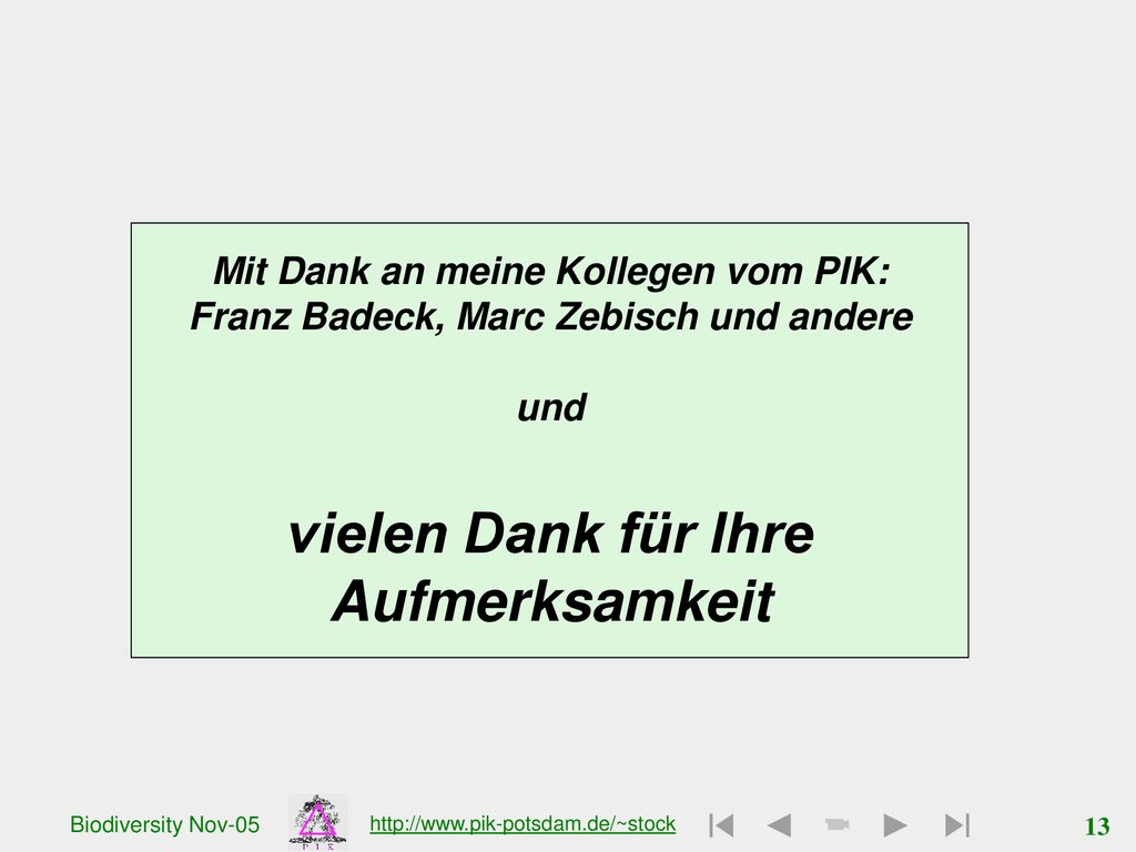 Mit Dank an meine Kollegen vom PIK: Franz Badeck, Marc Zebisch und andere und vielen Dank für Ihre Aufmerksamkeit