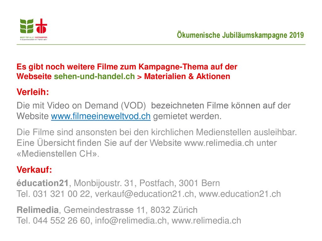 Es gibt noch weitere Filme zum Kampagne-Thema auf der Webseite sehen-und-handel.ch > Materialien & Aktionen