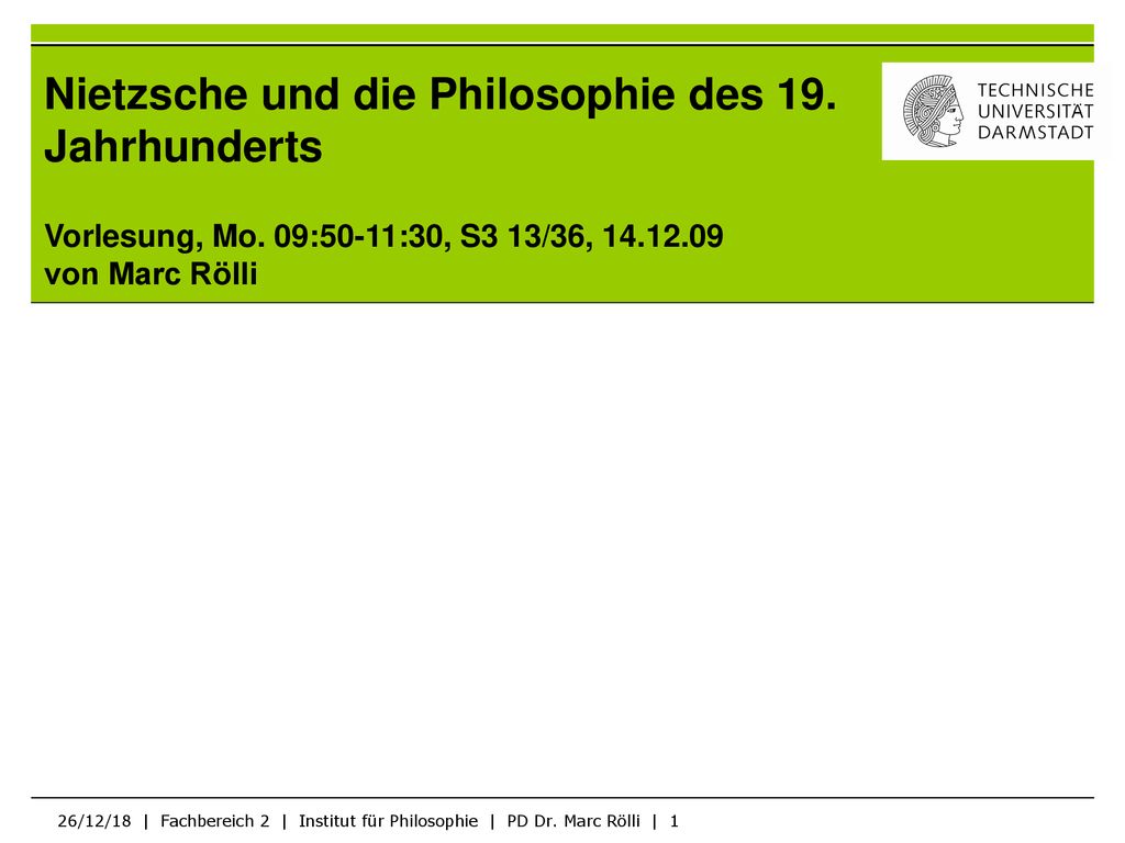 Nietzsche und die Philosophie des 19. Jahrhunderts Vorlesung, Mo