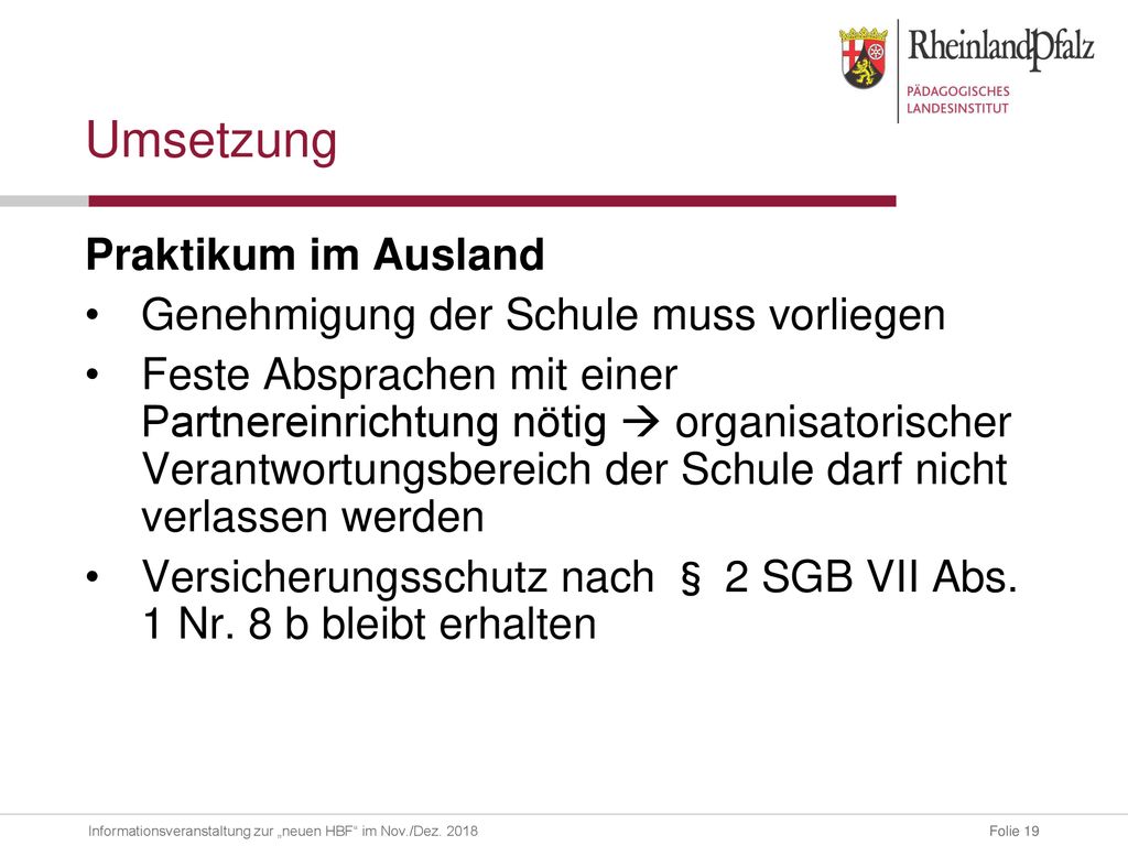 Umsetzung Praktikum im Ausland Genehmigung der Schule muss vorliegen