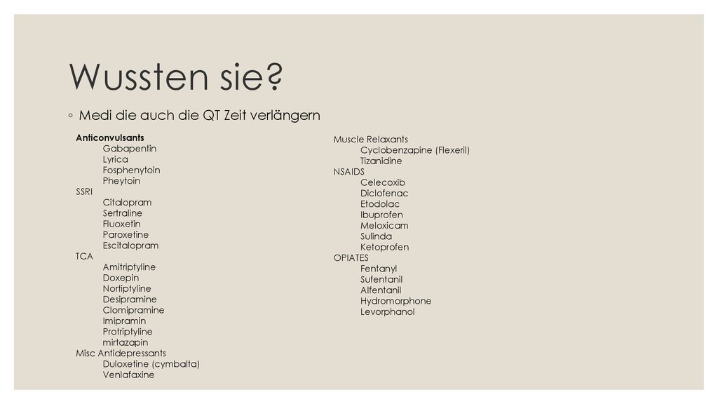 Wussten sie Medi die auch die QT Zeit verlängern Anticonvulsants