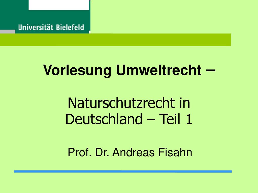 Vorlesung Umweltrecht – Naturschutzrecht in Deutschland – Teil 1