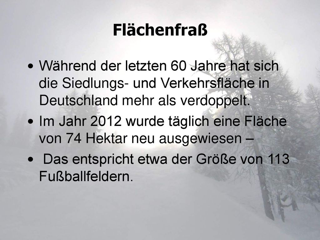 Flächenfraß Während der letzten 60 Jahre hat sich die Siedlungs- und Verkehrsfläche in Deutschland mehr als verdoppelt.