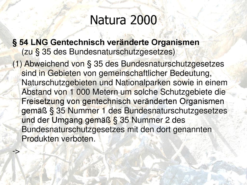 Natura 2000 § 54 LNG Gentechnisch veränderte Organismen (zu § 35 des Bundesnaturschutzgesetzes)