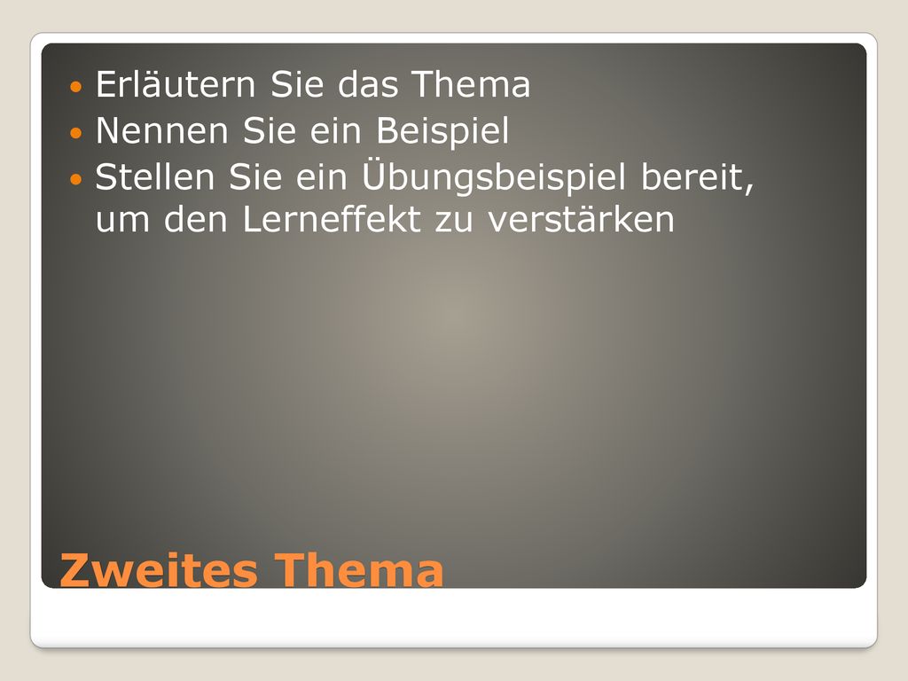 Zweites Thema Erläutern Sie das Thema Nennen Sie ein Beispiel
