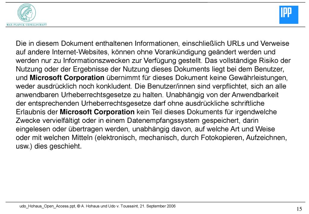Die in diesem Dokument enthaltenen Informationen, einschließlich URLs und Verweise auf andere Internet-Websites, können ohne Vorankündigung geändert werden und werden nur zu Informationszwecken zur Verfügung gestellt.