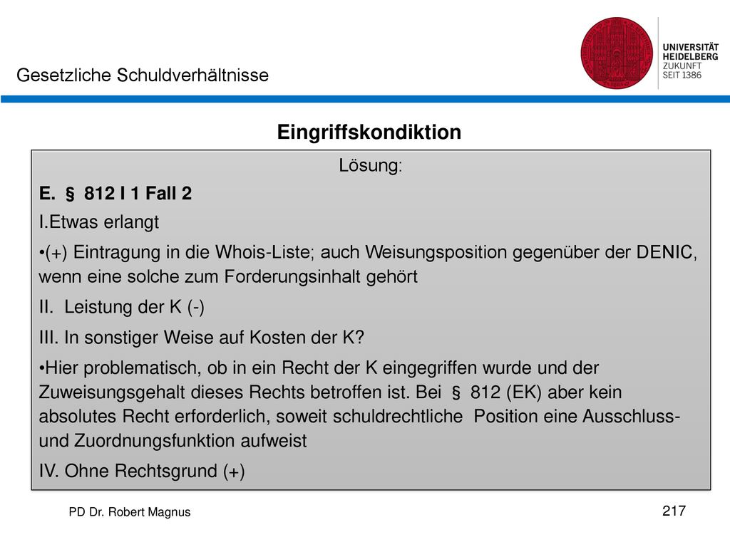 Eingriffskondiktion Lösung: E. § 812 I 1 Fall 2 Etwas erlangt
