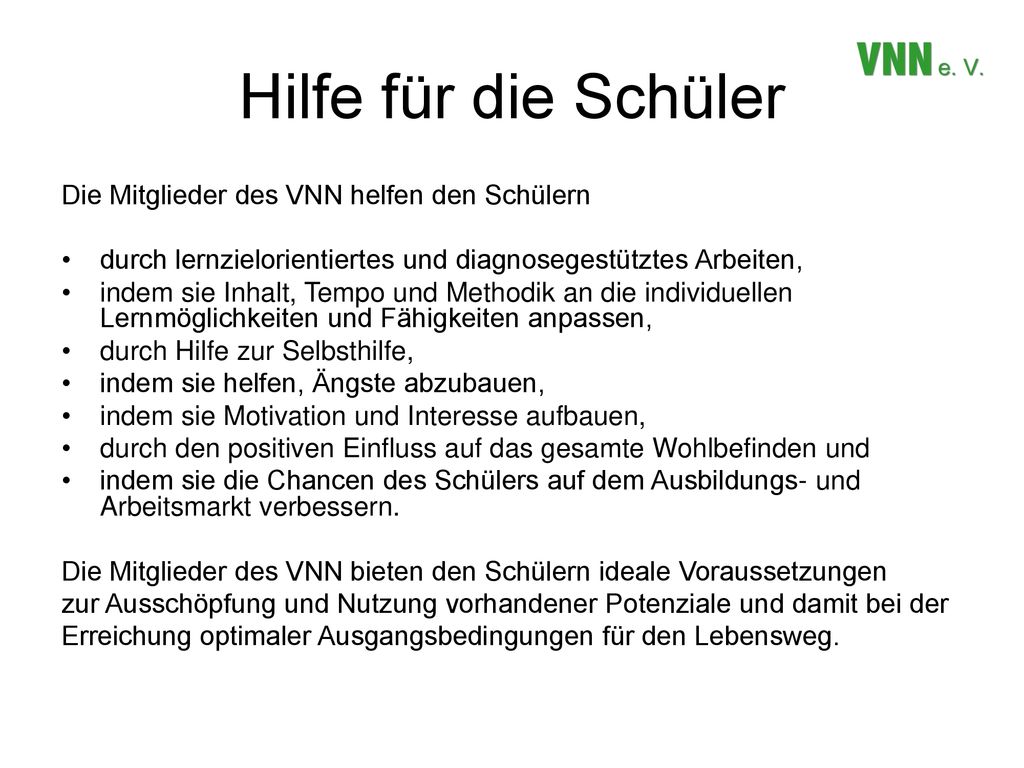 Hilfe für die Schüler Die Mitglieder des VNN helfen den Schülern