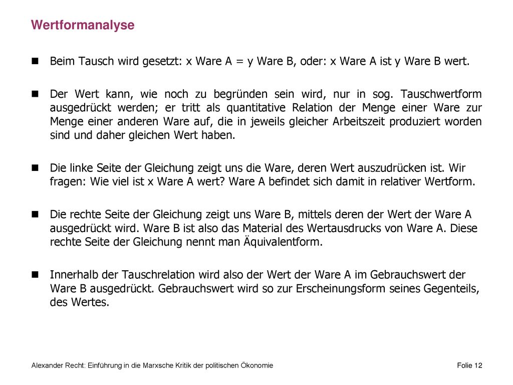Wertformanalyse Beim Tausch wird gesetzt: x Ware A = y Ware B, oder: x Ware A ist y Ware B wert.