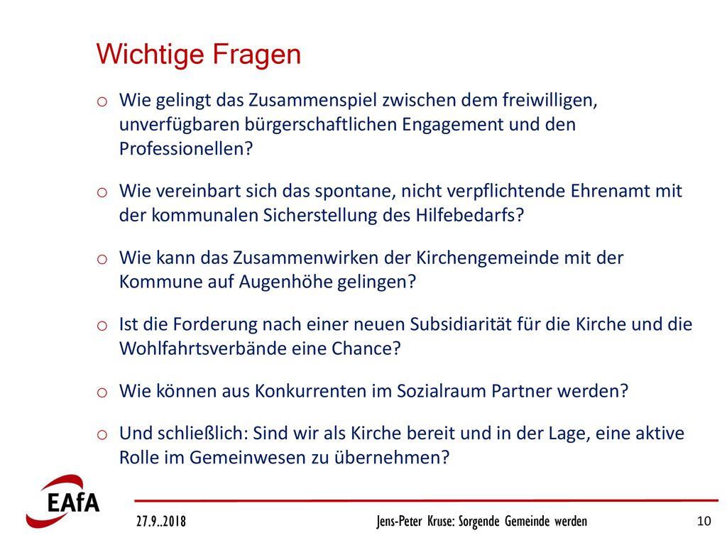 Wichtige Fragen Wie gelingt das Zusammenspiel zwischen dem freiwilligen, unverfügbaren bürgerschaftlichen Engagement und den Professionellen