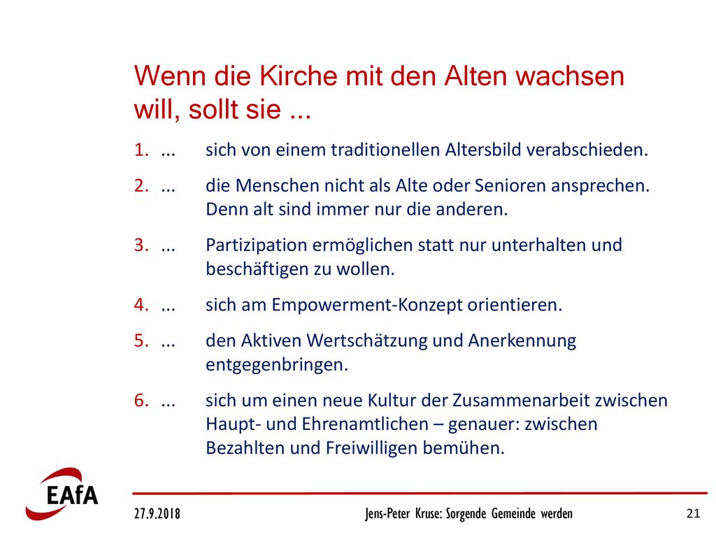 Wenn die Kirche mit den Alten wachsen will, sollt sie ...