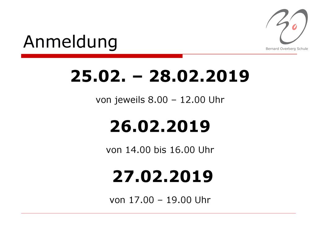 Anmeldung – von jeweils 8.00 – Uhr von bis Uhr.