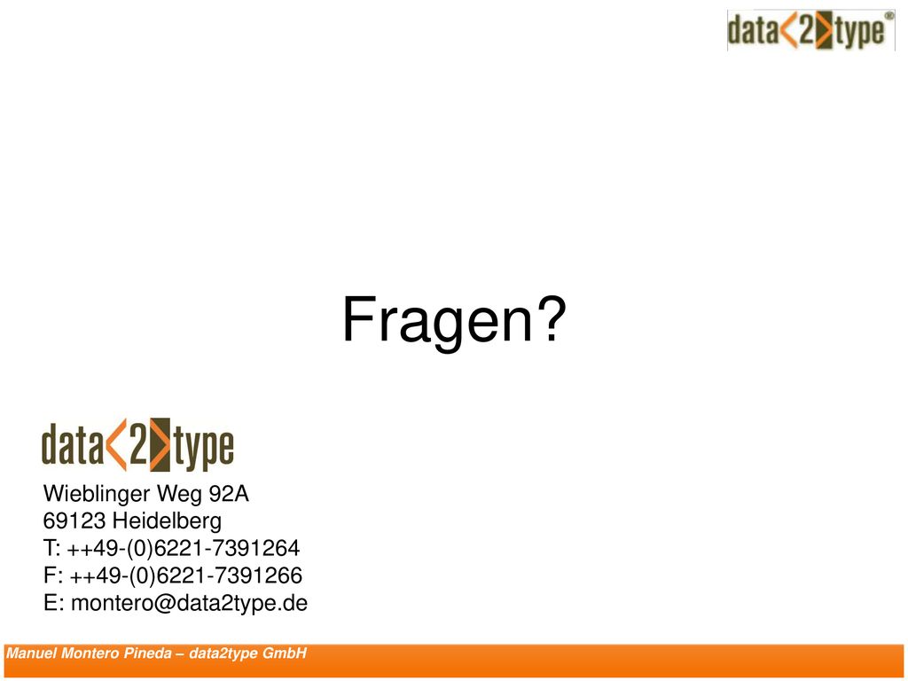 Fragen Wieblinger Weg 92A Heidelberg T: ++49-(0) F: ++49-(0) E: