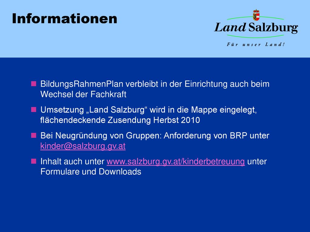 Informationen BildungsRahmenPlan verbleibt in der Einrichtung auch beim Wechsel der Fachkraft.