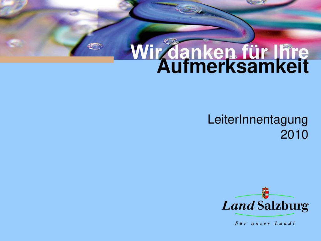 Wir danken für Ihre Aufmerksamkeit LeiterInnentagung 2010