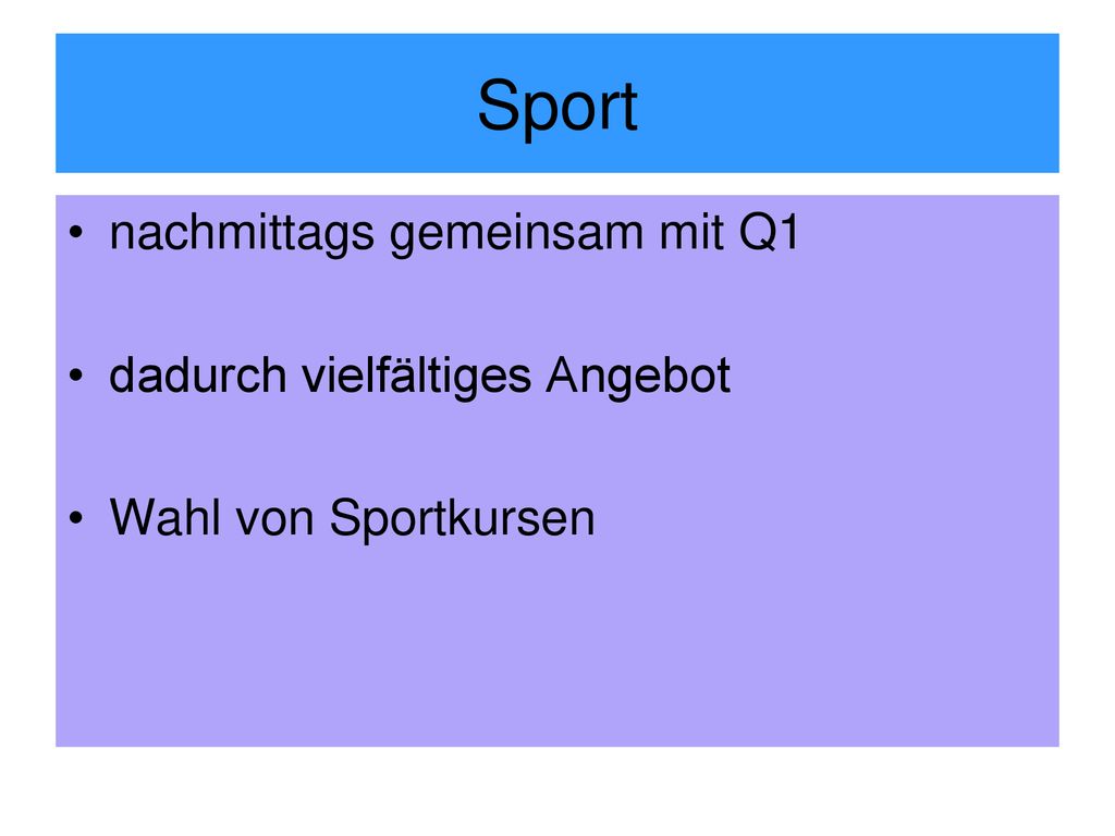 Sport nachmittags gemeinsam mit Q1 dadurch vielfältiges Angebot