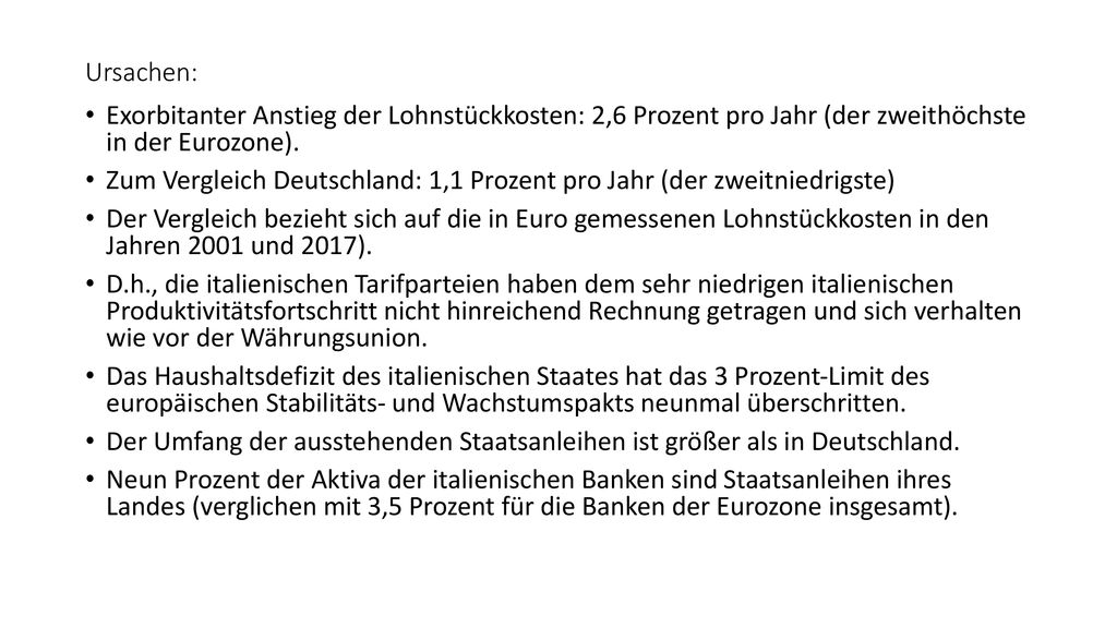 Ursachen: Exorbitanter Anstieg der Lohnstückkosten: 2,6 Prozent pro Jahr (der zweithöchste in der Eurozone).