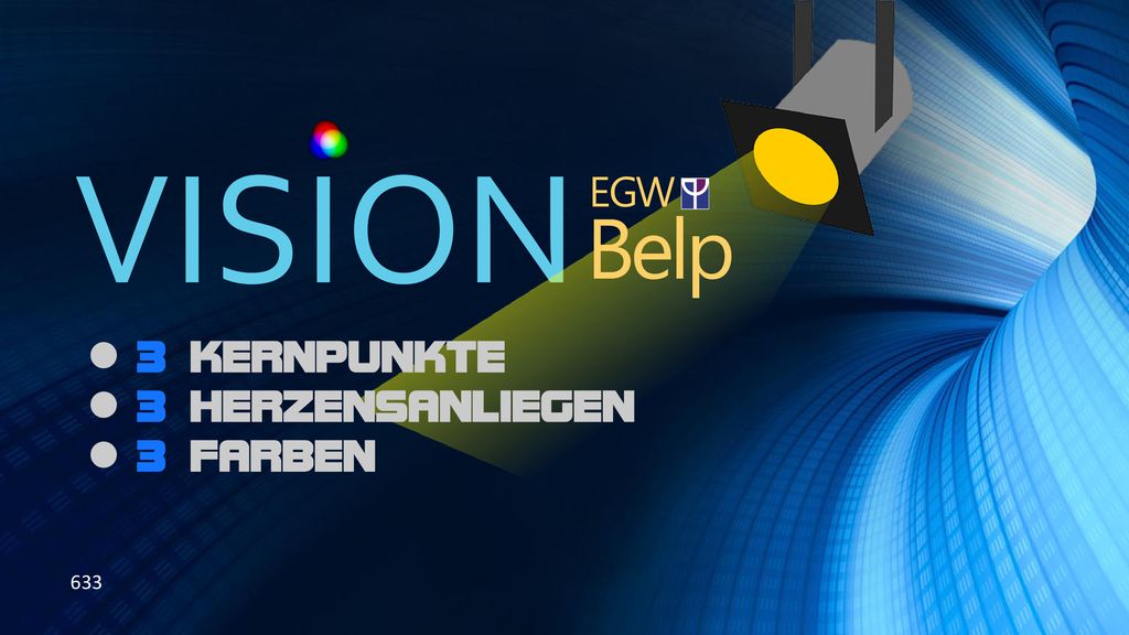 VISION EGW Belp  3 Kernpunkte  3 Herzensanliegen  3 Farben 633