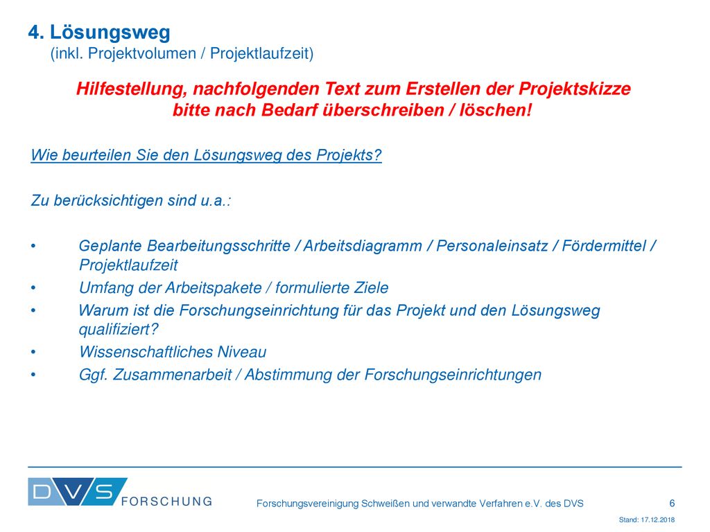 4. Lösungsweg (inkl. Projektvolumen / Projektlaufzeit) Hilfestellung, nachfolgenden Text zum Erstellen der Projektskizze.