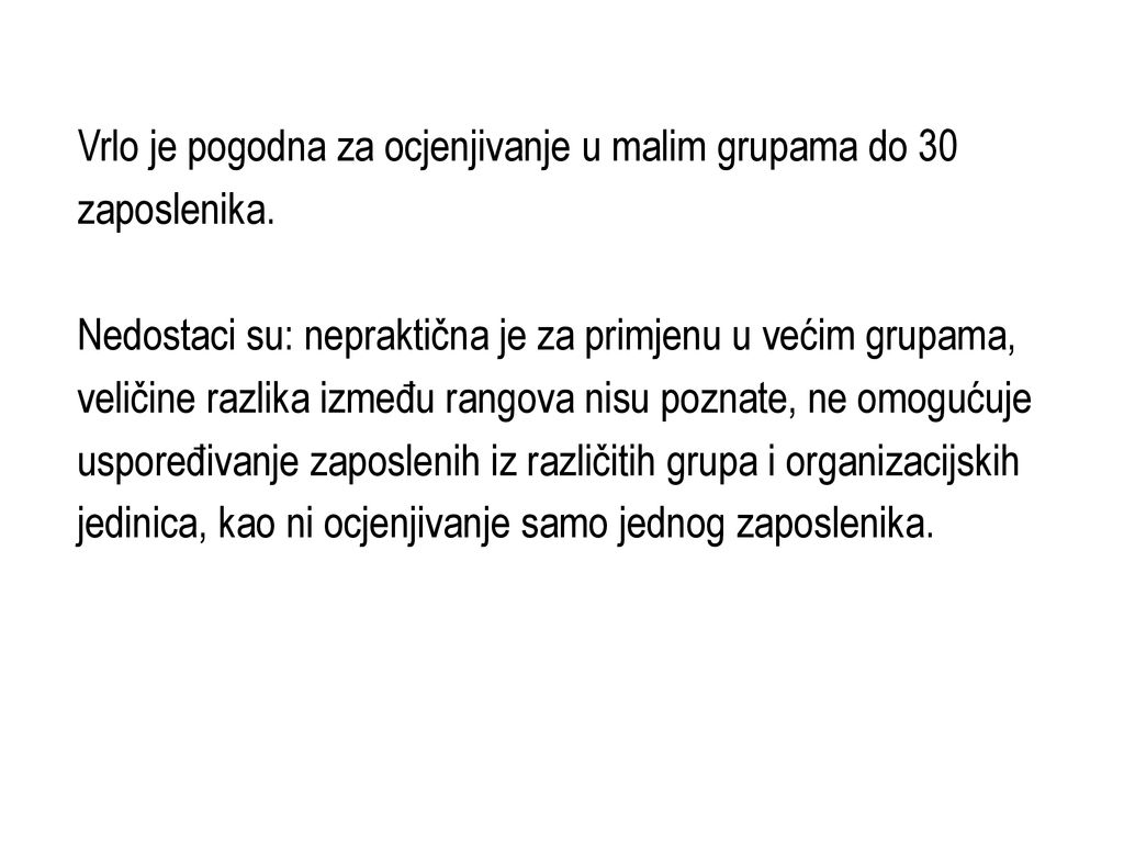 Vrlo je pogodna za ocjenjivanje u malim grupama do 30 zaposlenika
