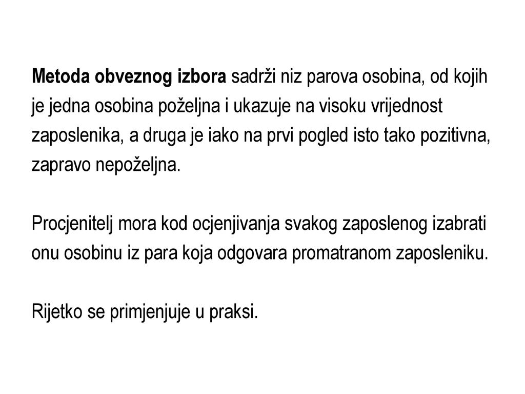 Metoda obveznog izbora sadrži niz parova osobina, od kojih