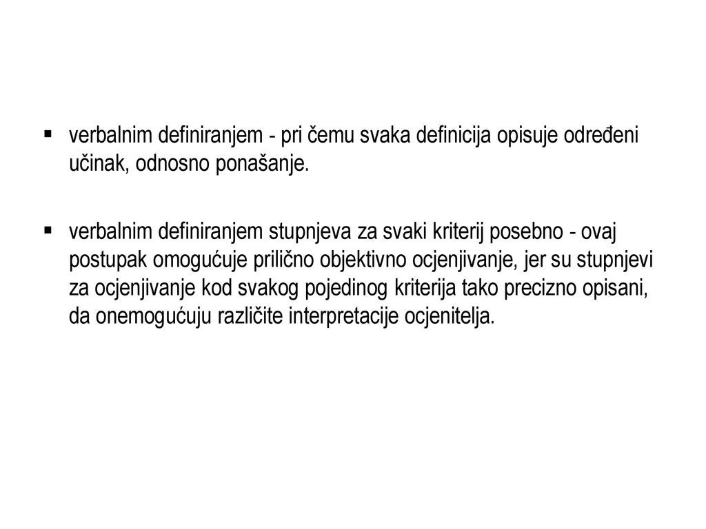 verbalnim definiranjem - pri čemu svaka definicija opisuje određeni učinak, odnosno ponašanje.