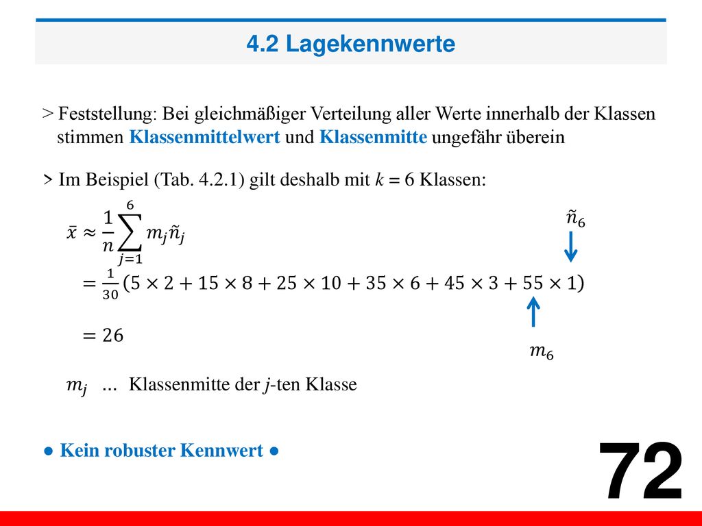 4.2 Lagekennwerte > Feststellung: Bei gleichmäßiger Verteilung aller Werte innerhalb der Klassen.
