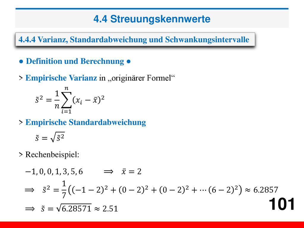 4.4 Streuungskennwerte Varianz, Standardabweichung und Schwankungsintervalle. ● Definition und Berechnung ●