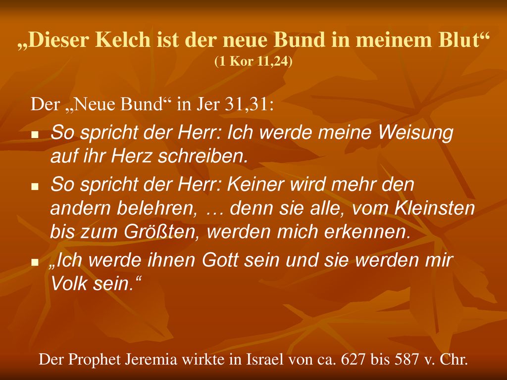 „Dieser Kelch ist der neue Bund in meinem Blut (1 Kor 11,24)