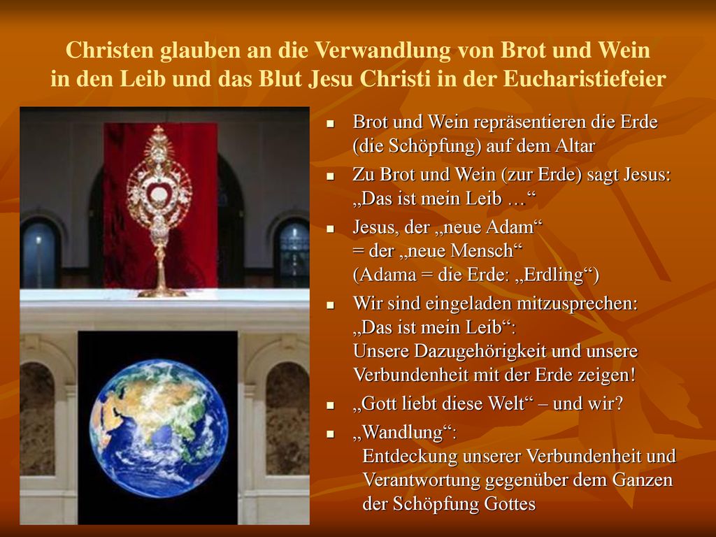 Christen glauben an die Verwandlung von Brot und Wein in den Leib und das Blut Jesu Christi in der Eucharistiefeier