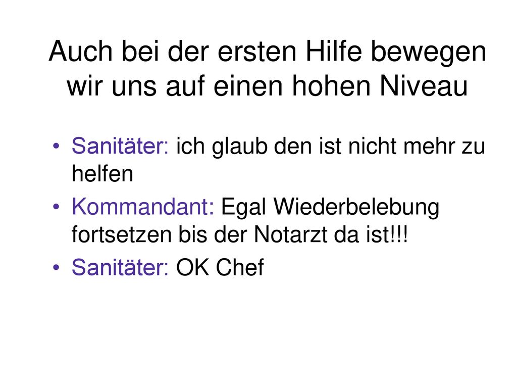 Auch bei der ersten Hilfe bewegen wir uns auf einen hohen Niveau