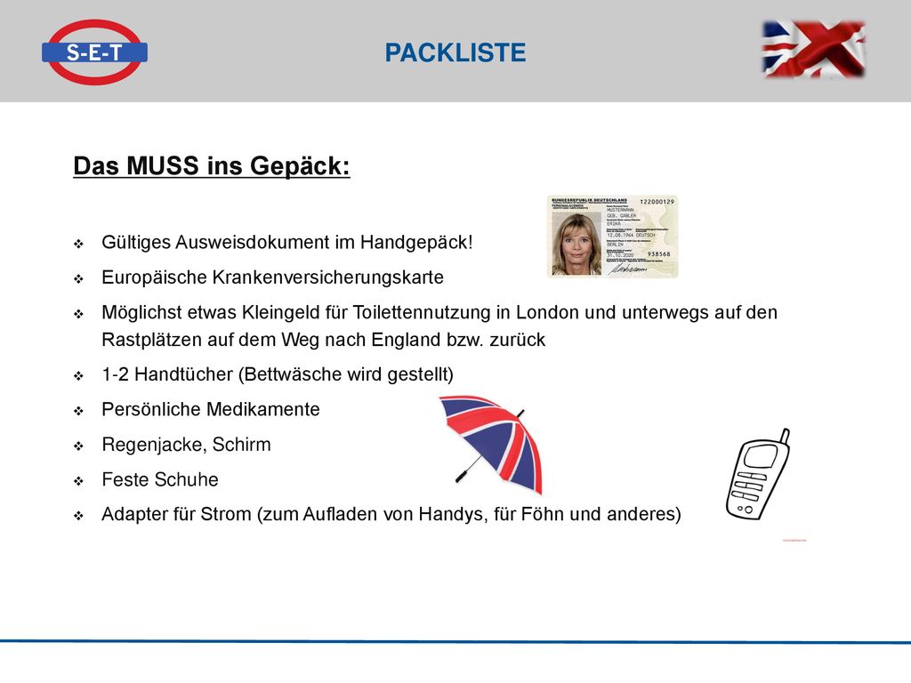Packliste Das MUSS ins Gepäck: Gültiges Ausweisdokument im Handgepäck!