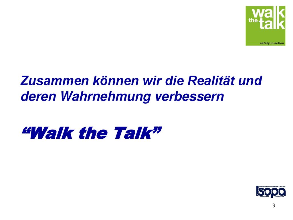 Zusammen können wir die Realität und deren Wahrnehmung verbessern Walk the Talk