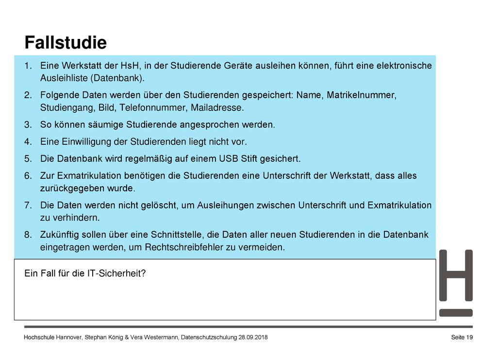 Fallstudie Eine Werkstatt der HsH, in der Studierende Geräte ausleihen können, führt eine elektronische Ausleihliste (Datenbank).